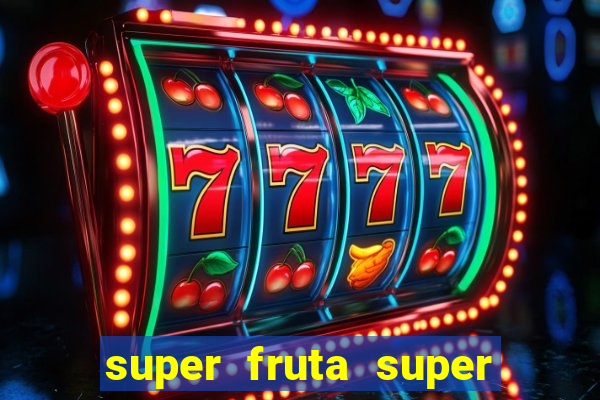 super fruta super fruit box onde comprar blox fruits showcase